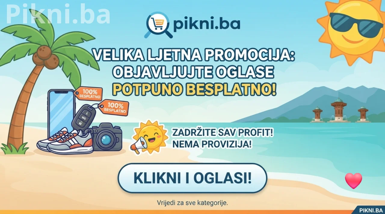 Velika ljetna promocija: Objavite oglase na Pikni.ba potpuno besplatno i zadržite sav profit!